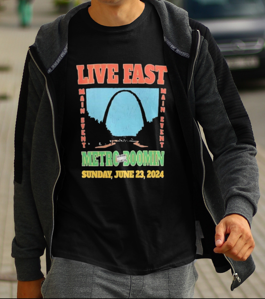 Live Fast Main Event Metro Boomin Sunday June 23 T-Shirt