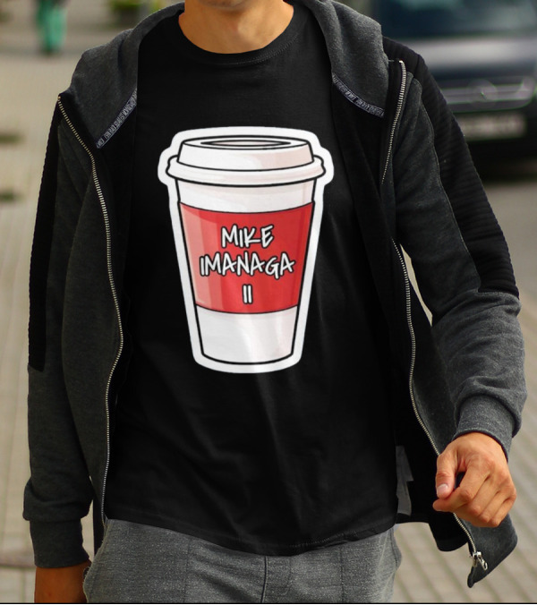 Mike Imanaga Ii Coffee Cup Obvious T-Shirt