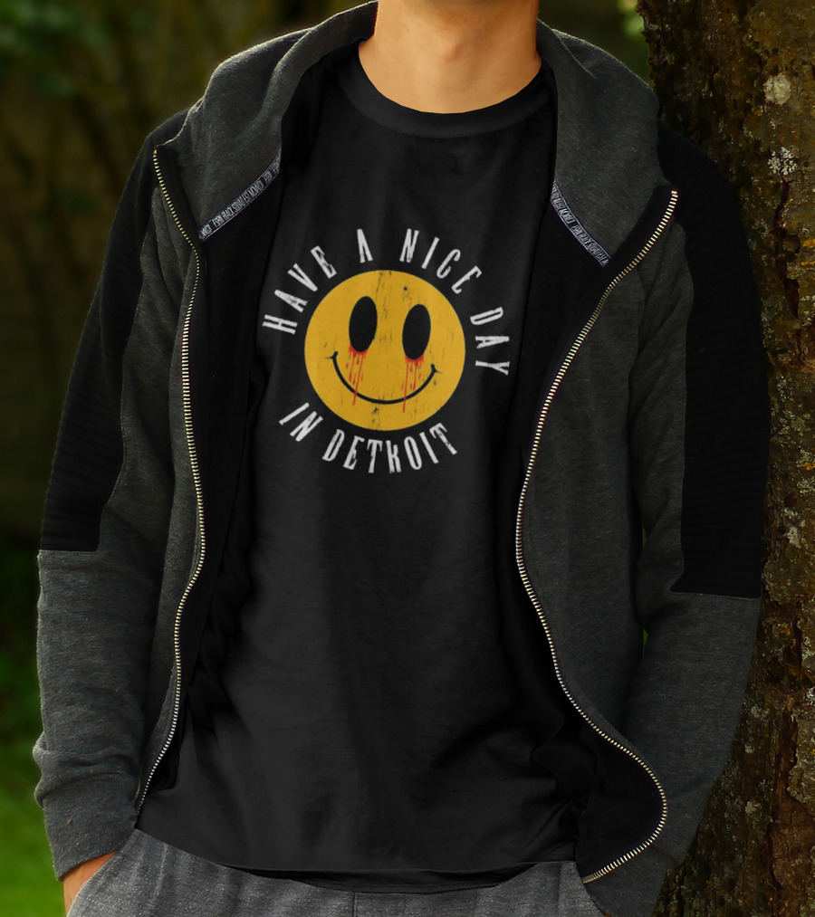Have A Nice Day In Detroit Smiley Face With Dripping Eyes T-Shirt