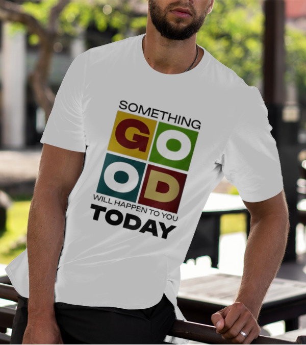 Something Good Will Happen To You Today Colorful Block Letters T-Shirt