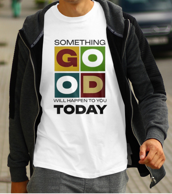 Something Good Will Happen To You Today Colorful Block Letters T-Shirt