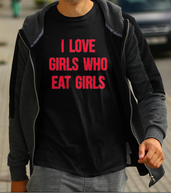 Sapphiccworld I Love Girls Who Eat Girls T-Shirt