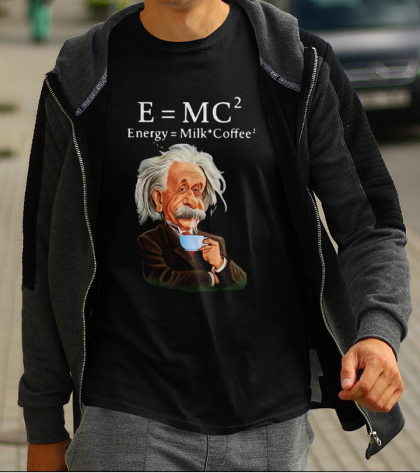 Albert Einstein Drinking Coffee E=MC2 Energy Milk Coffee T-Shirt