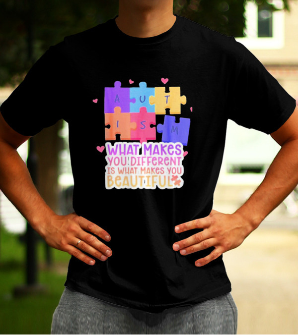 Autism Puzzle Pieces What Makes You Different Is What Makes You Beautiful T-Shirt