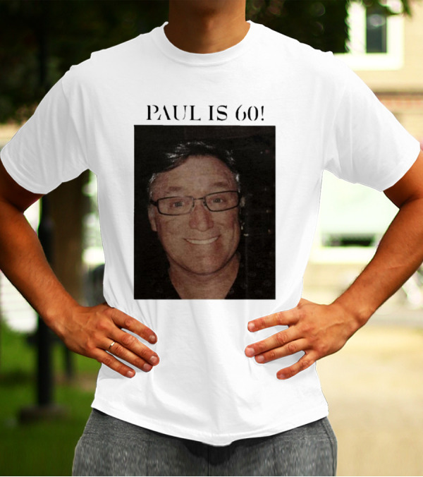 Paul Is 60 T-Shirt