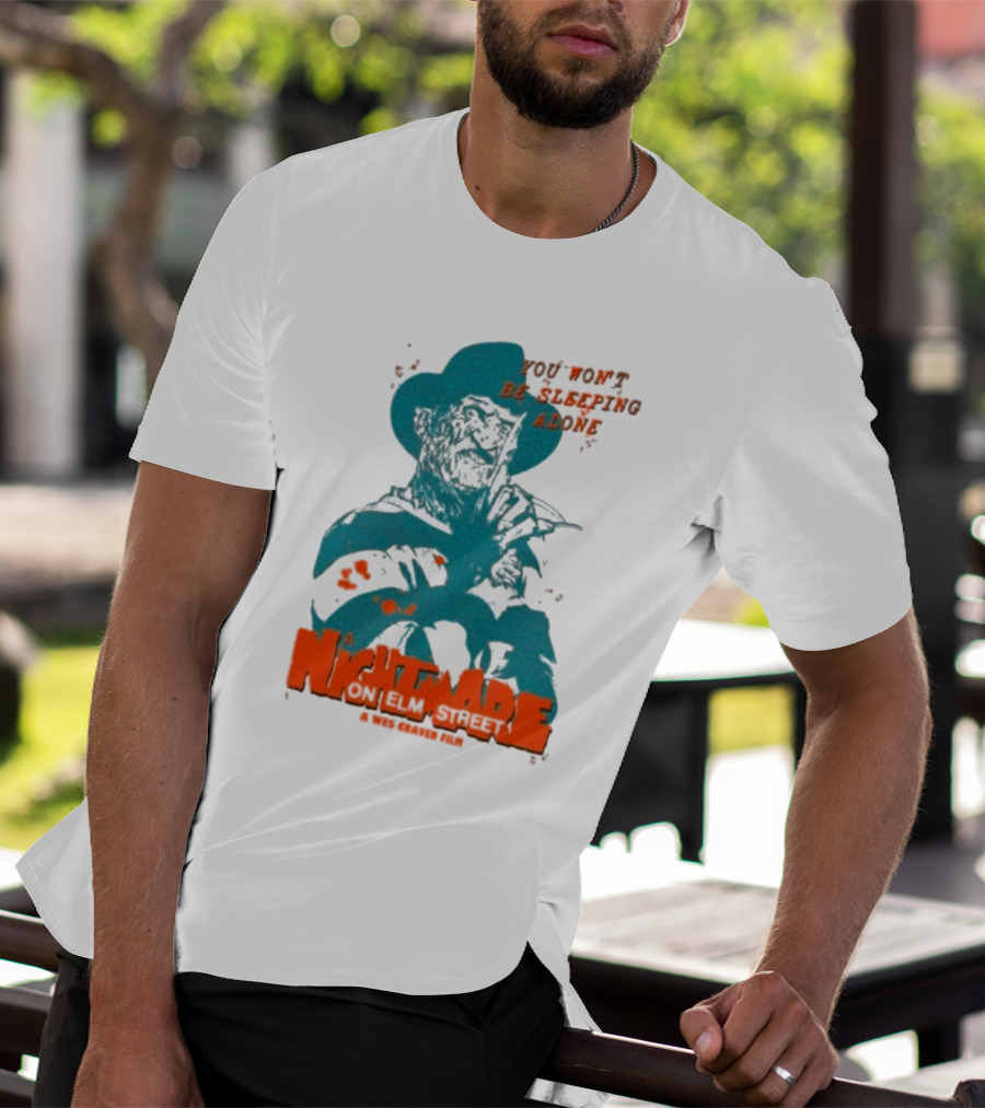 A Night Mare On Elm Street You Won’t Be Sleeping Alone A Wes Craven Film T-Shirt