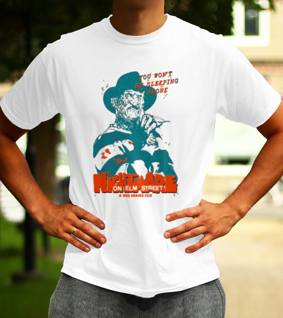 A Night Mare On Elm Street You Won’t Be Sleeping Alone A Wes Craven Film T-Shirt