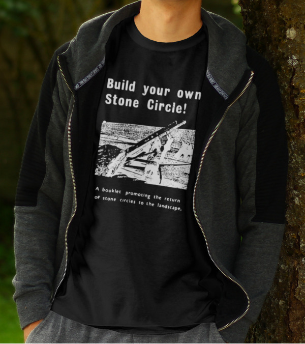 Build Your Own Stone Circle A Booklet Promoting The Return Of Stone Circles To The Landscape T-Shirt