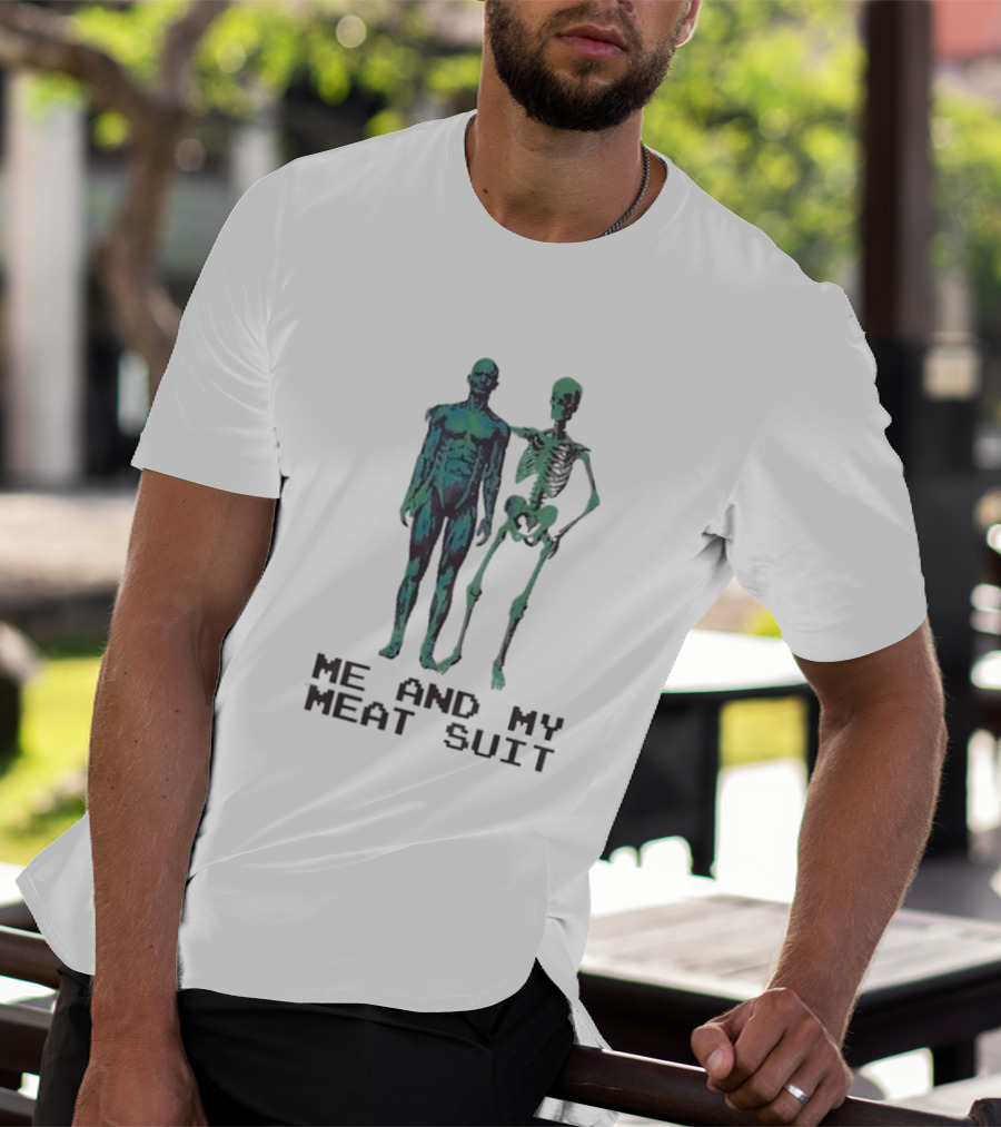 Me And My Meat Suit Skeleton Duo T-Shirt