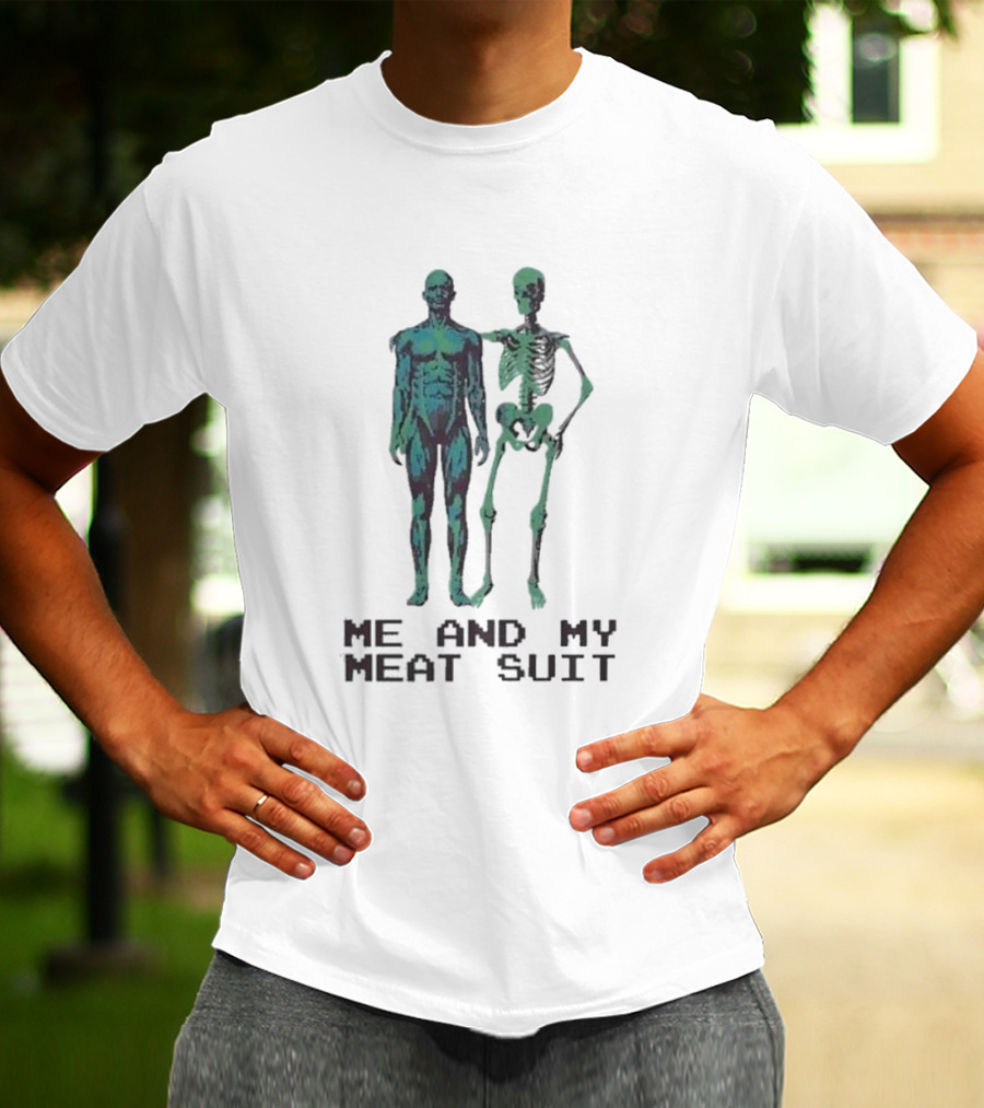 Me And My Meat Suit Skeleton Duo T-Shirt