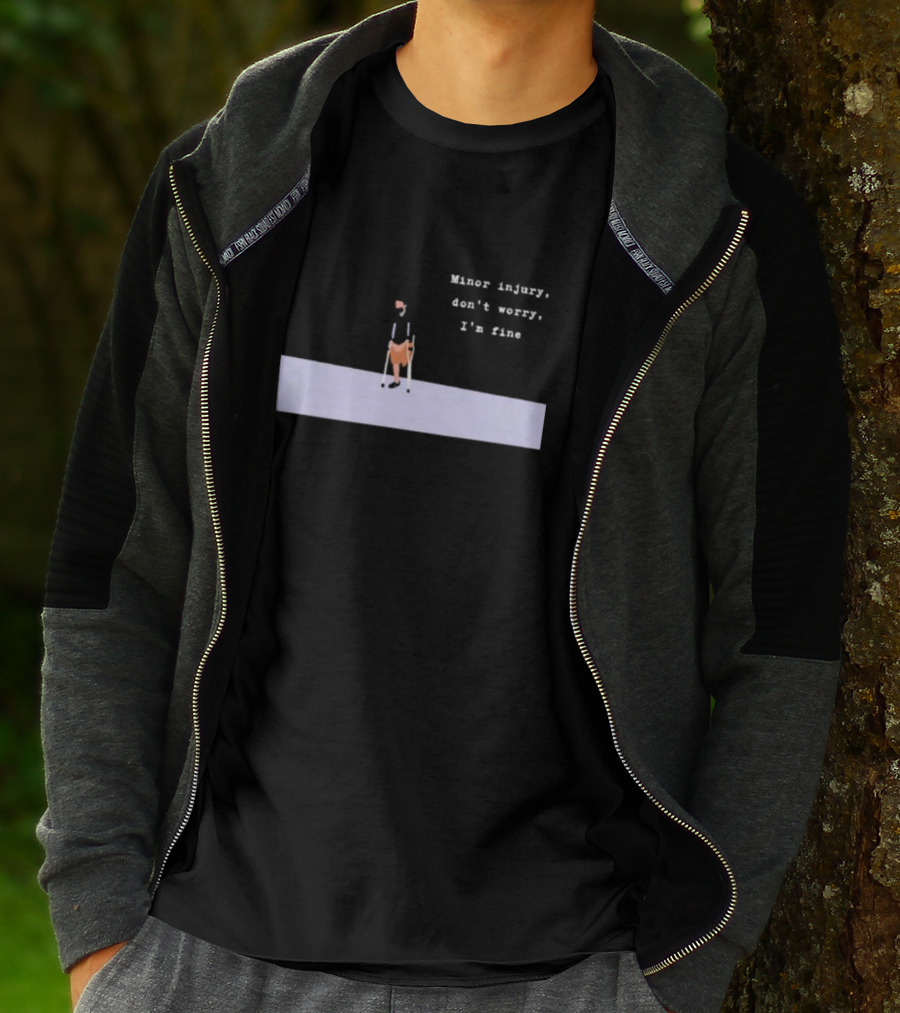 Minor Injury Don’t Worry I’m Fine Crutches Casual Recovery T-Shirt