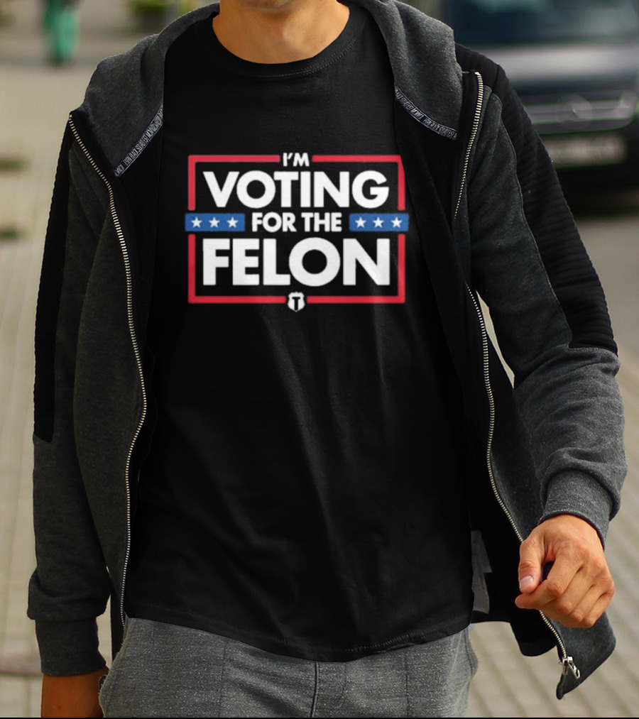 I'm Voting For The Felon Stars Red White Blue T T-Shirt