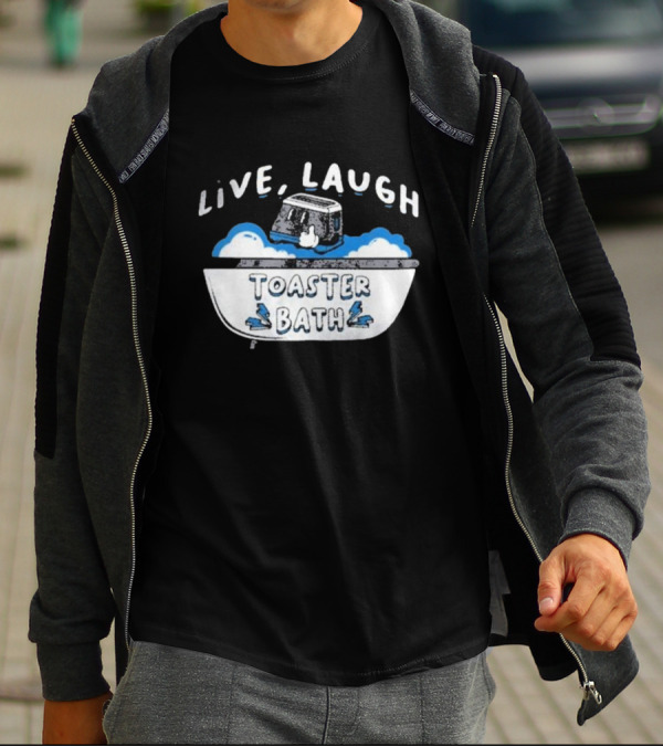 Live Laugh Toaster Bath T-Shirt