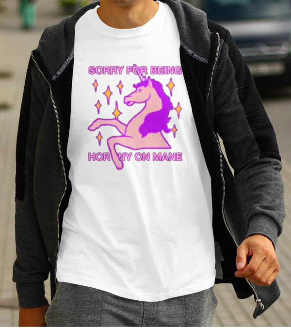 Sorry For Being Horny On Mane Unicorn With Stars T-Shirt