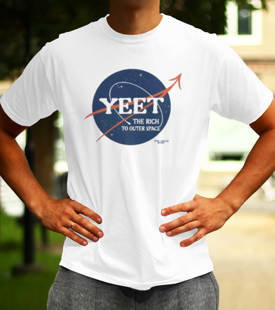 YEET The Rich To Outer Space NASA T-Shirt