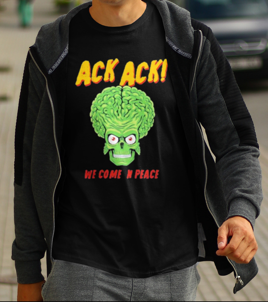 Ack Ack We Come In Peace Alien Brain T-Shirt