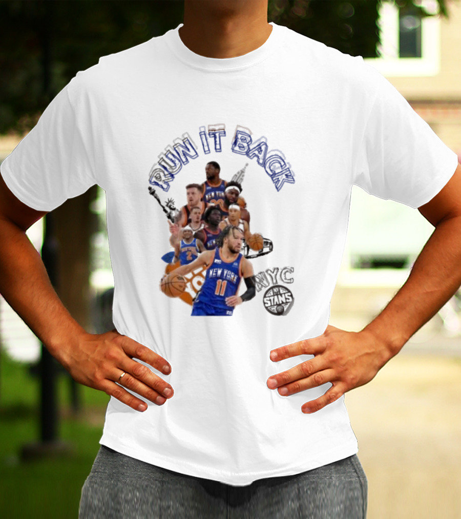 Run It Back Knicks NYC Stans Basketball T-Shirt