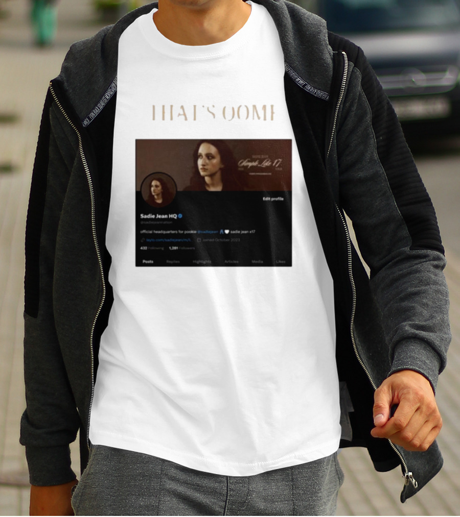 THATS OOMF SADIE JEAN HQ ANGST LIKE 17 OFFICIAL HEADQUARTERS T-Shirt