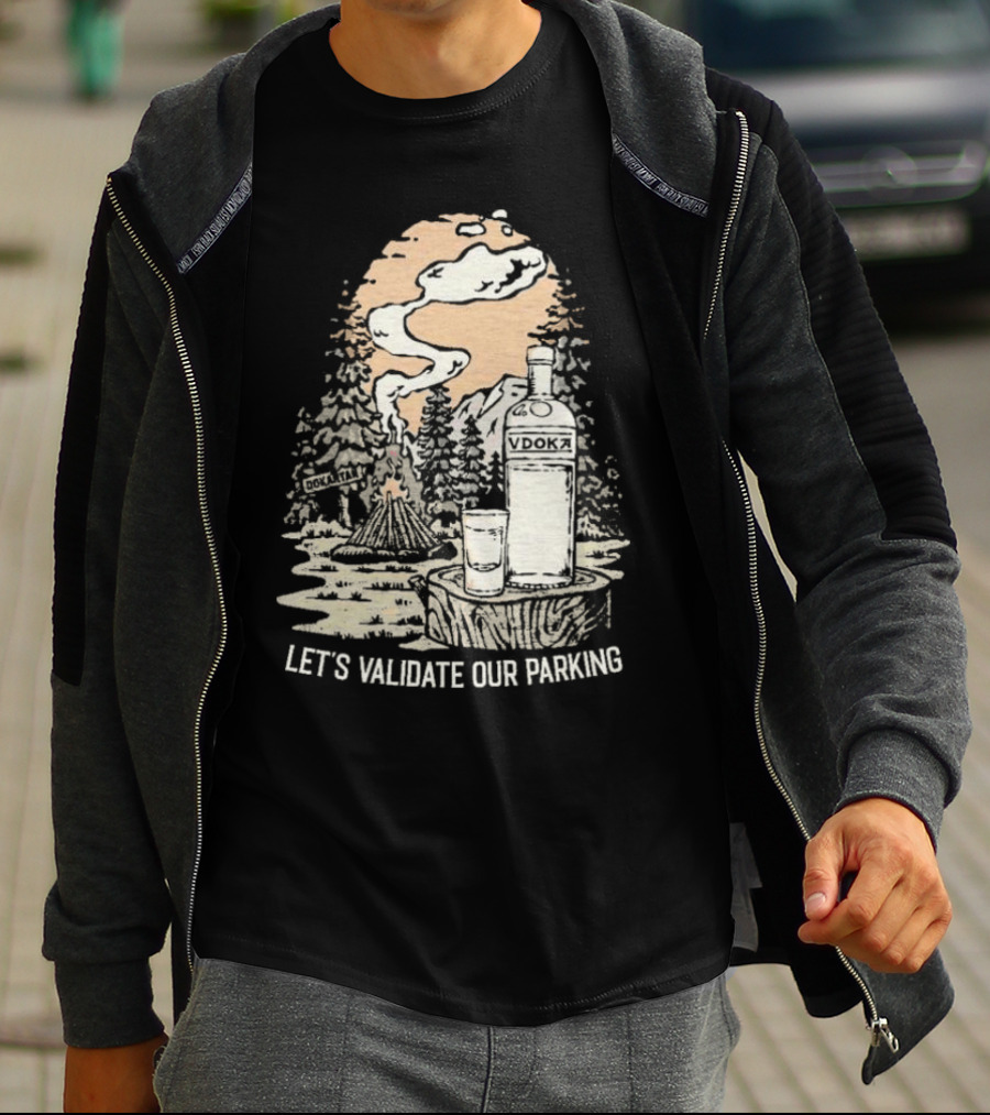 Let’s Validate Our Parking Vdoka Campfire Forest Scene T-Shirt