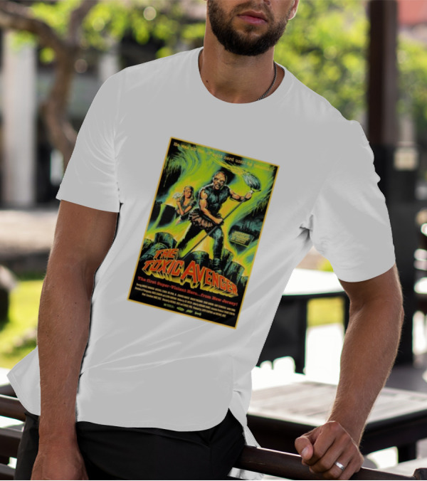 The Toxic Avenger The First Super-Violent Hero From New Jersey He Was 98 Lbs Of Solid Nerd Until He Became T-Shirt
