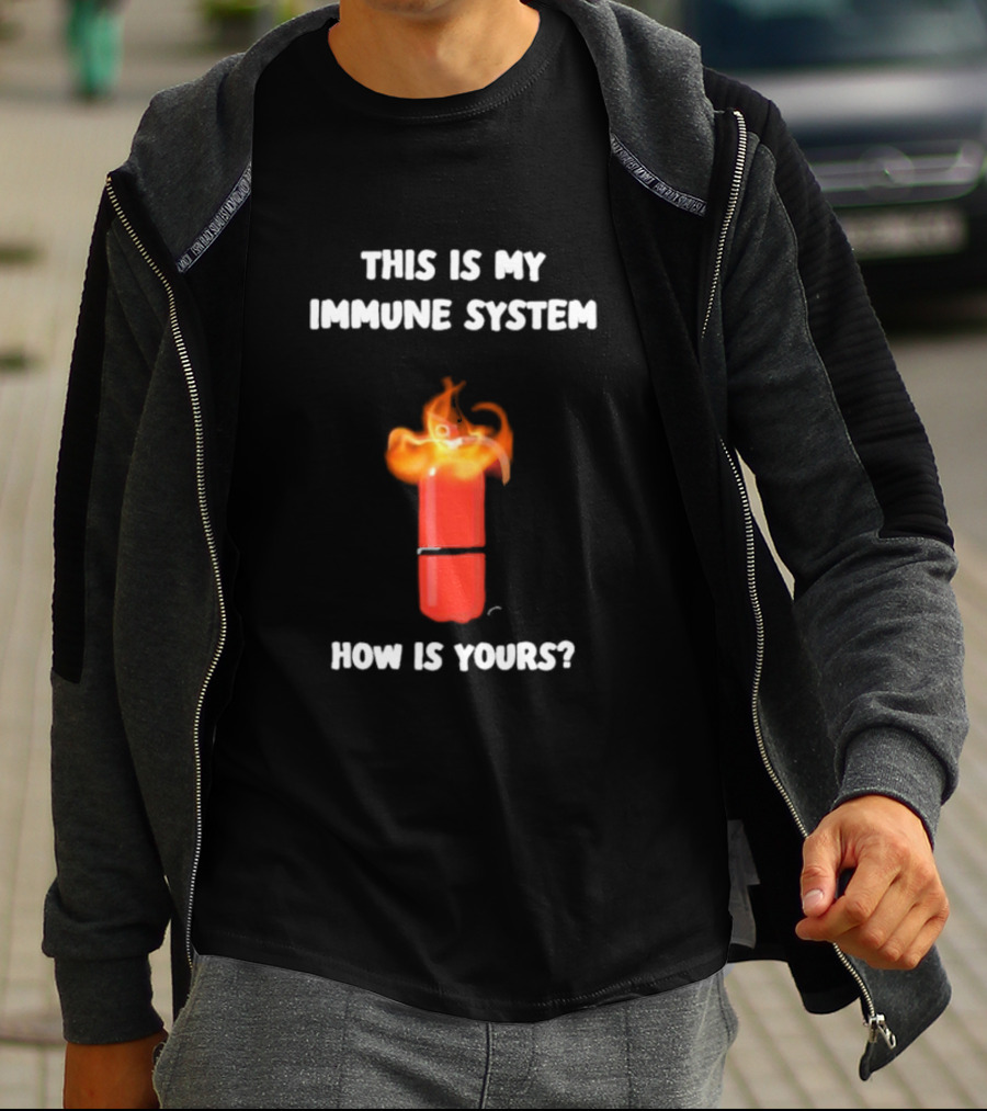 This Is My Immune System Burning Capsule How Is Yours T-Shirt