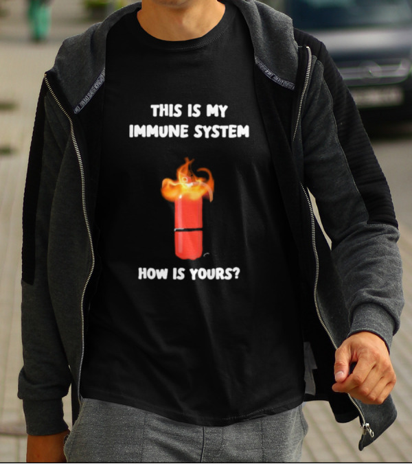 This Is My Immune System Burning Capsule How Is Yours T-Shirt