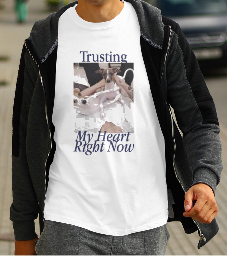Trusting My Heart Right Now Cute Dog Images T-Shirt
