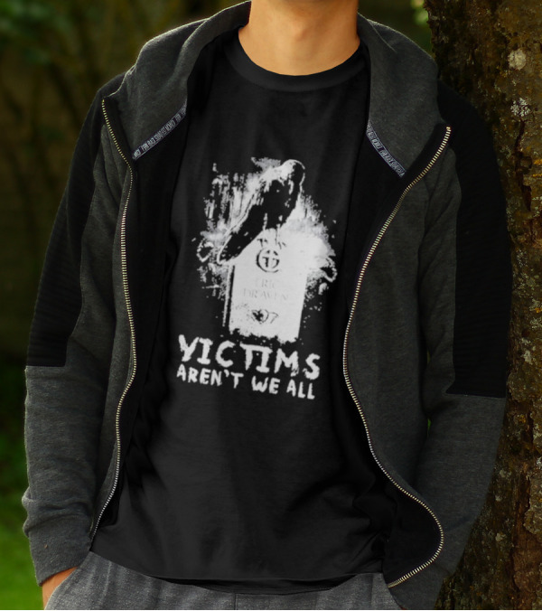 Victims Aren't We All Eric Draven Crow Tombstone T-Shirt