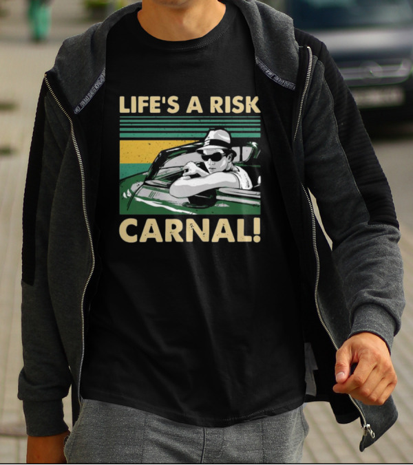 Life's A Risk Carnal Vintage Cool Car And Sunglasses T-Shirt