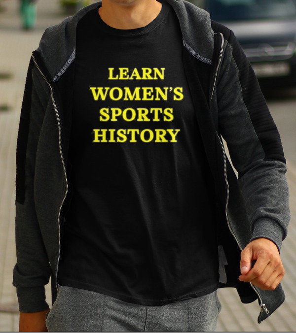 Learn Women’s Sports History By Lindsay Gibbs T-Shirt