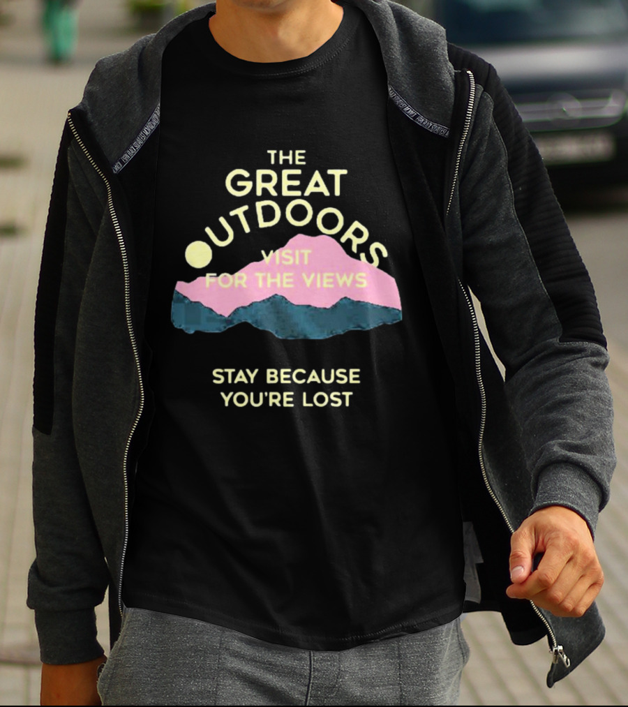 The Great Outdoors Visit For The Views Stay Because You’re Lost Adventure Mountain Scenery T-Shirt
