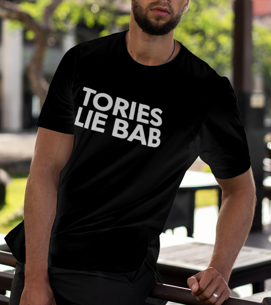 Tories Lie Bab Political T-Shirt
