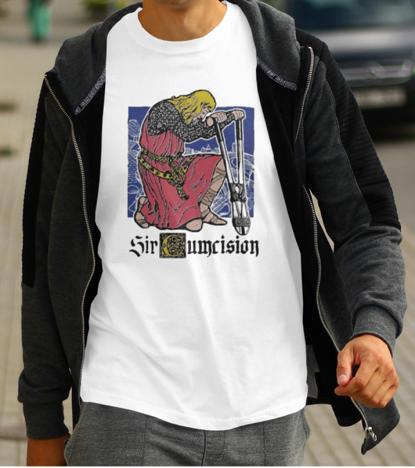 Sir Cumcision Medieval Knight T-Shirt