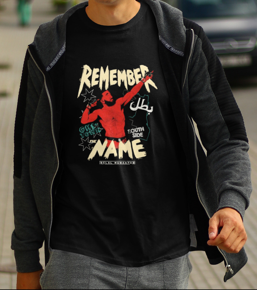 Remember The Name Belal Muhammad Chi Town South Side T-Shirt