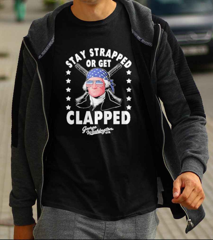 Stay Strapped Or Get Clapped George Washington 1776 American Flag Bandana T-Shirt