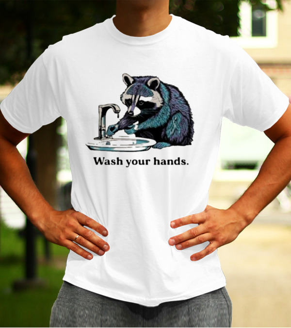 Raccoon Wash Your Hands T-Shirt