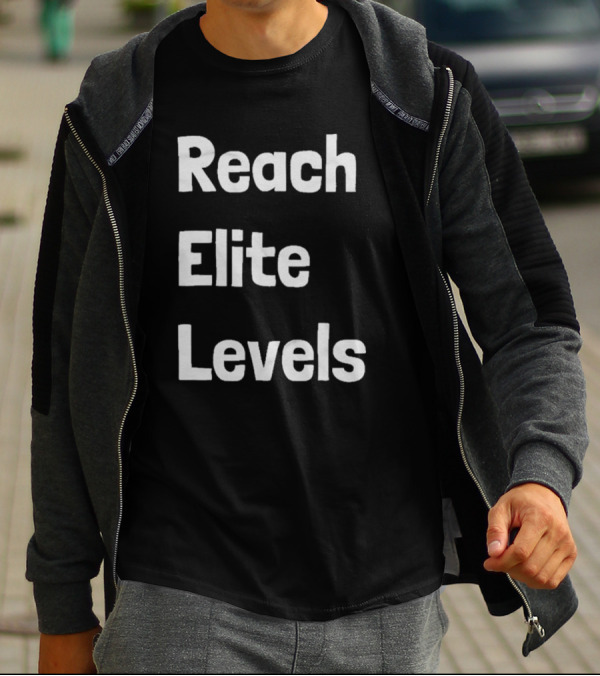 Reach The Elite Levels Of Achievement T-Shirt