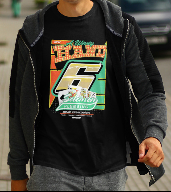 RFK A Winning Hand 6 Solomon Plumbing Brad Keselowski NASCAR Racing T-Shirt