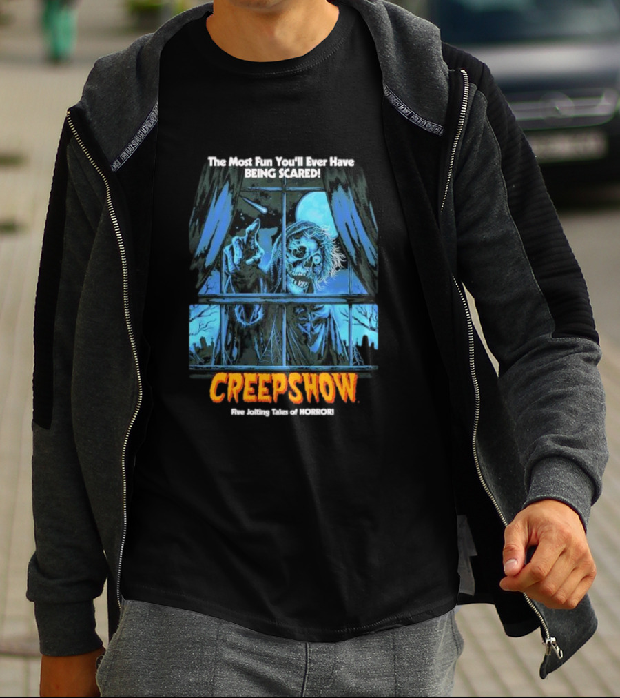 Creepshow The Most Fun You’ll Ever Have Being Scared Five Jolting Tales Of Horror T-Shirt