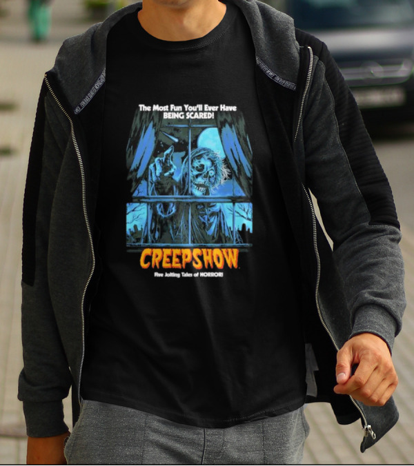 Creepshow The Most Fun You’ll Ever Have Being Scared Five Jolting Tales Of Horror T-Shirt