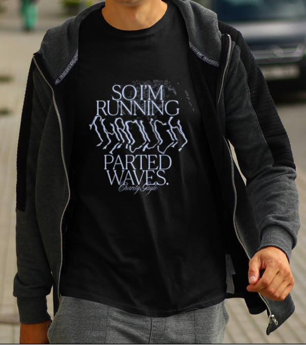 So I’m Running Through Parted Waves Charity Gayle T-Shirt