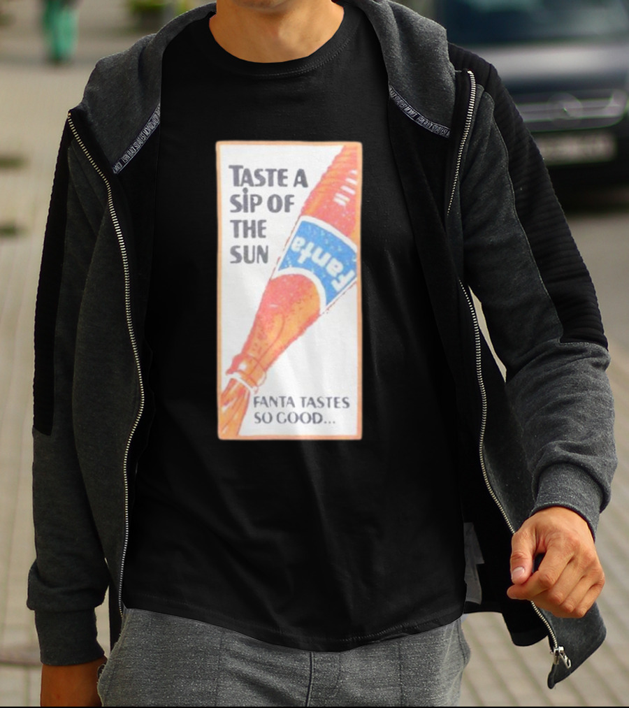 Taste A Sip Of The Sun Fanta Tastes So Good Refreshing Orange Beverage T-Shirt