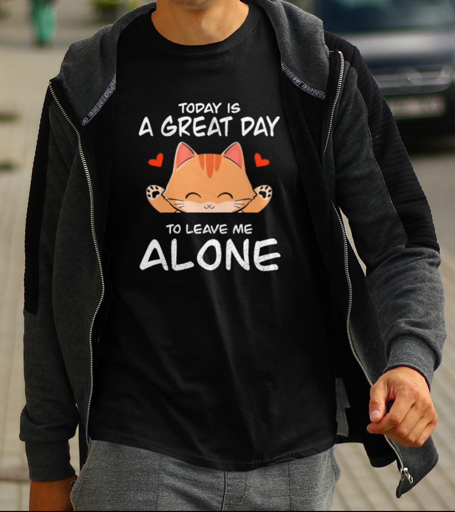 Today Is A Great Day To Leave Me Alone Cute Cat Hearts T-Shirt