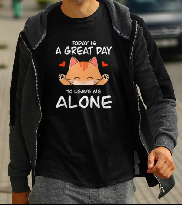 Today Is A Great Day To Leave Me Alone Cute Cat Hearts T-Shirt