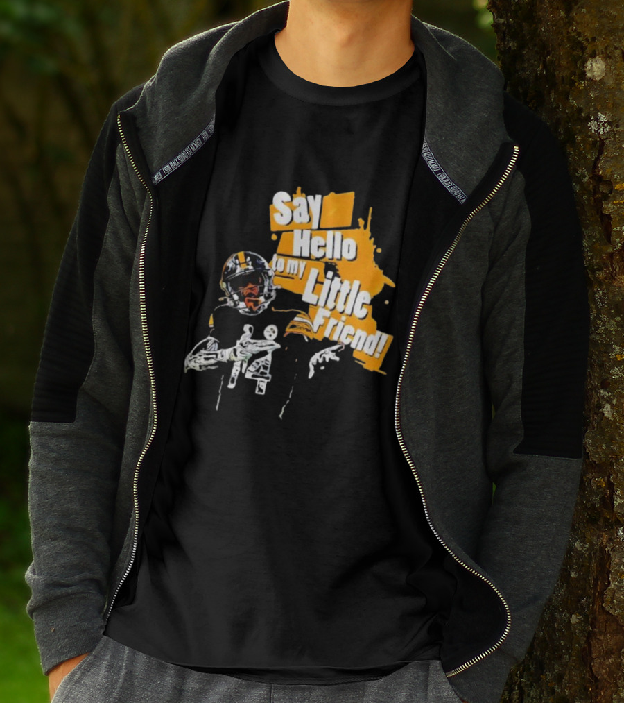 Pittsburgh Steelers Say Hello To My Little Friend Football Player T-Shirt