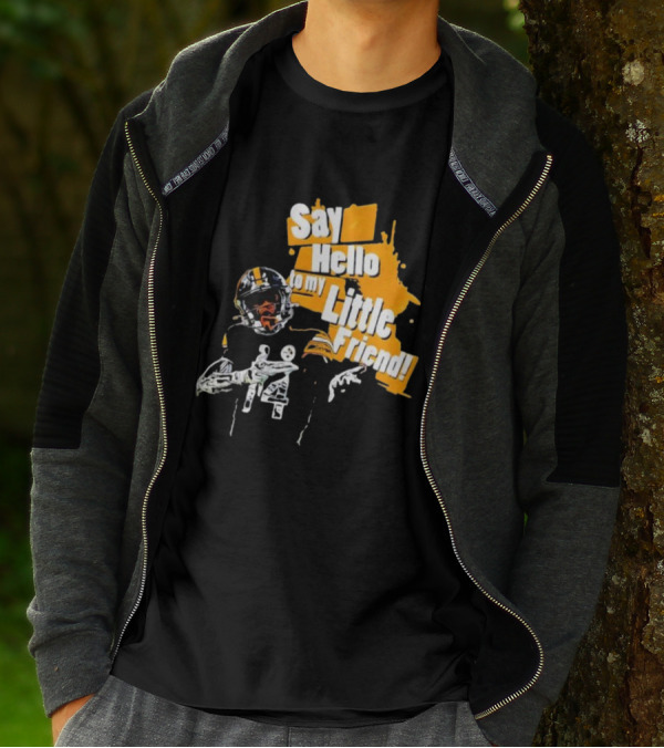 Pittsburgh Steelers Say Hello To My Little Friend Football Player T-Shirt