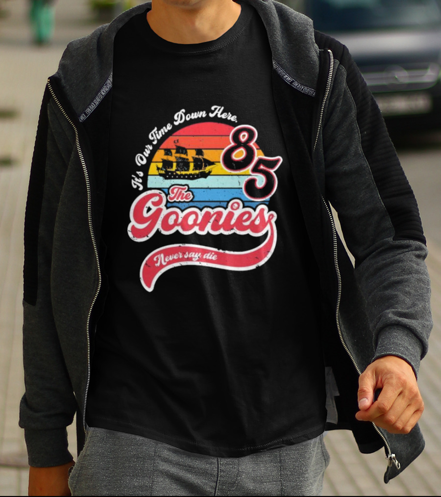 The Goonies 85 It's Our Time Down Here Never Say Die T-Shirt