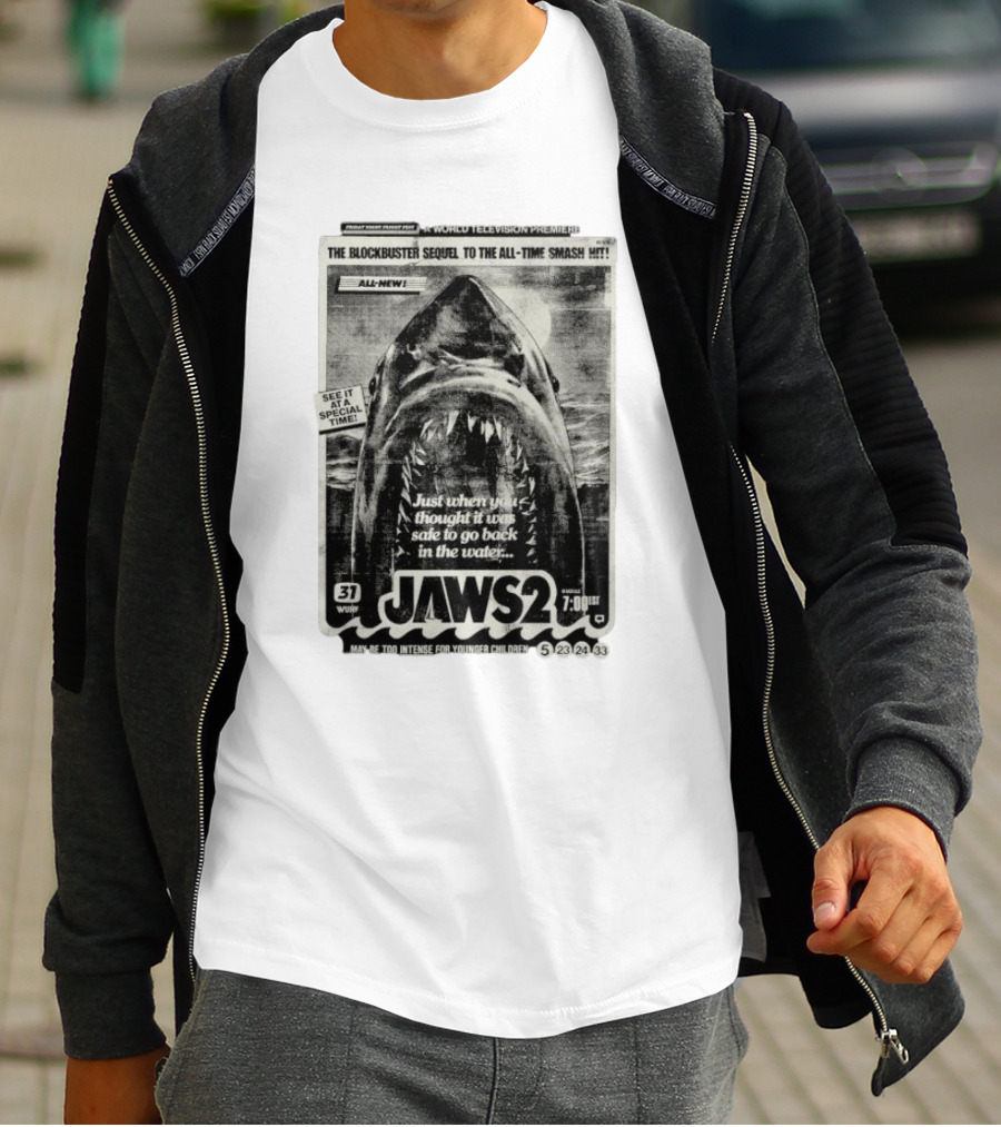 Jaws 2 A World Television Premiere Just When You Thought It Was Safe To Go Back In The Water The Blockbuster Sequel To The All Time Smash Hit T-Shirt