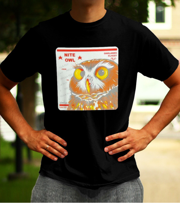Nite Owl Hella Fly Oaklands Flyest Label 510 T-Shirt
