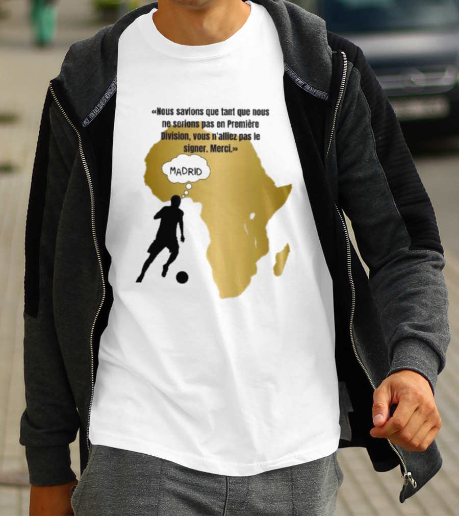 Nous Savions Que Tant Que Nous Ne Serions Pas En Première Division Carte Afrique Silhouette Footballeur Madrid T-Shirt